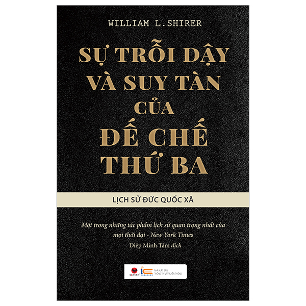 Sự Trỗi Dậy Và Suy Tàn Của Đế Chế Thứ 3 - Lịch Sử Đức Quốc Xã - Bìa Cứng