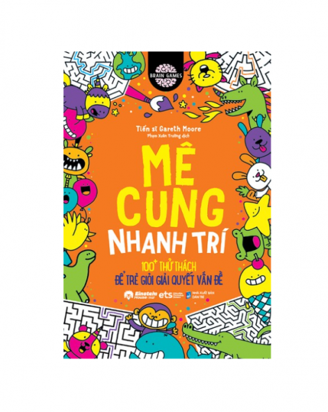 Mê Cung Nhanh Trí: 100+ Thử Thách Để Trẻ Giỏi Giải Quyết Vấn Đề