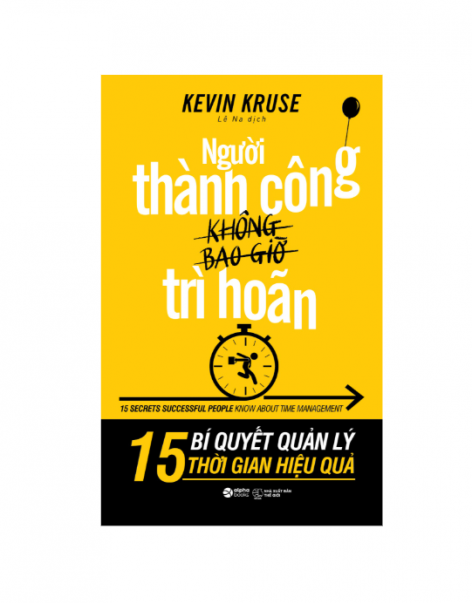 Người Thành Công Không Bao Giờ Trì Hoãn