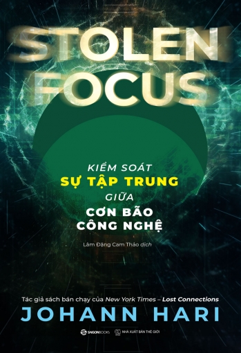 STOLEN FOCUS: Why You Can't Pay Attention - and How to Think Deeply Again