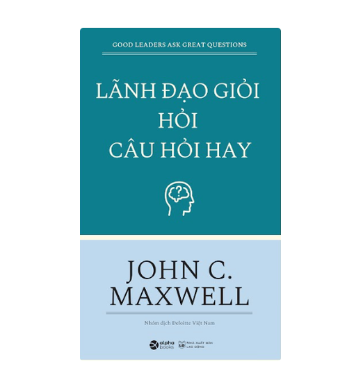 Lãnh đạo giỏi hỏi câu hỏi hay