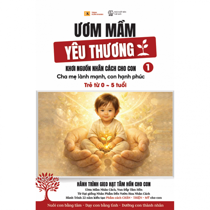 Sách - Ươm mầm yêu thương, khơi nguồn nhân cách cho con (Trẻ từ 0-5 tuổi)