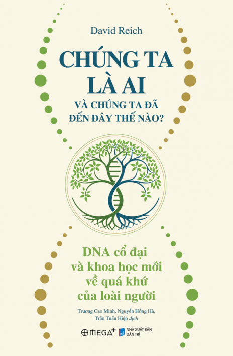 Chúng ta là ai và chúng ta đã đến đây thế nào? – DNA cổ đại và khoa học mới về quá khứ của loài người