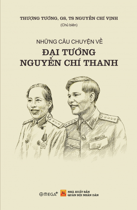 Những câu chuyện về Đại tướng Nguyễn Chí Thanh