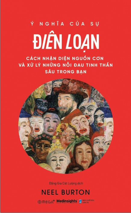 Ý nghĩa của sự điên loạn: Cách nhận diện nguồn cơn và xử lý những nỗi đau tinh thần sâu trong bạn