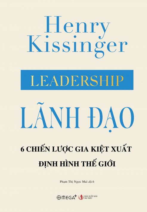 Lãnh đạo: 6 chiến lược gia kiệt xuất định hình thế giới