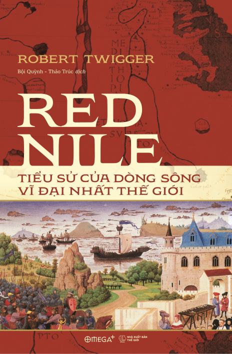  RED NILE: Tiểu Sử Của Dòng Sông Vĩ Đại Nhất Thế Giới