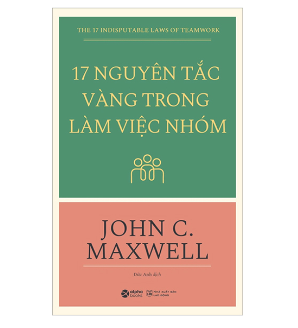 17 nguyên tắc vàng trong làm việc nhóm