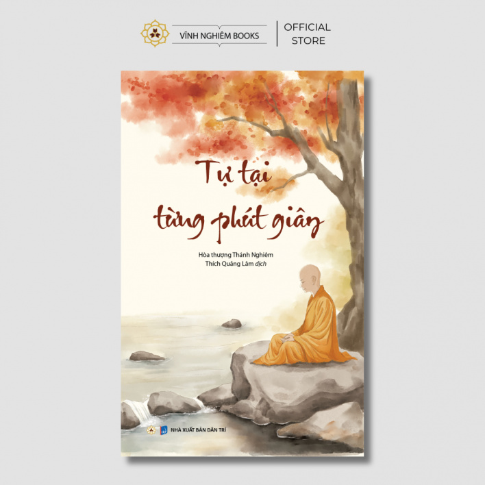 Sách - Tự Tại Từng Phút Giây - Hòa Thượng Thánh Nghiêm - Vĩnh Nghiêm Books