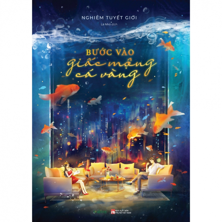 Sách - Bước Vào Giấc Mộng Cá Vàng - Truyện Ngôn Tình - Nghiêm Tuyết Giới - Lightbooks