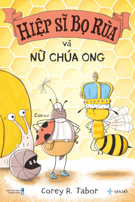 HIỆP SĨ BỌ RÙA VÀ NỮ CHÚA ONG | Corey R.Tabor