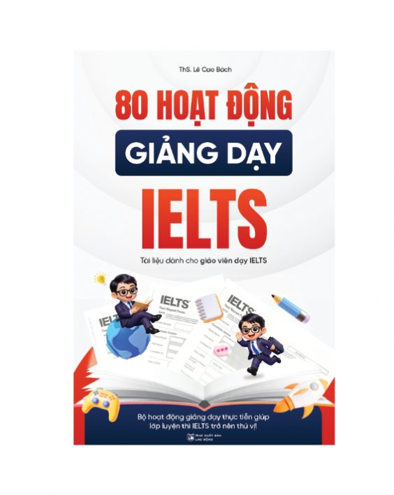 80 HOẠT ĐỘNG GIẢNG DẠY IELTS